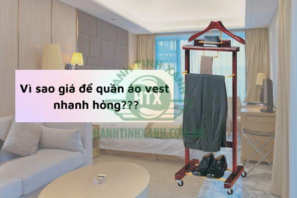 Nguyên do giá để quần áo vest nhanh hỏng, xuống cấp