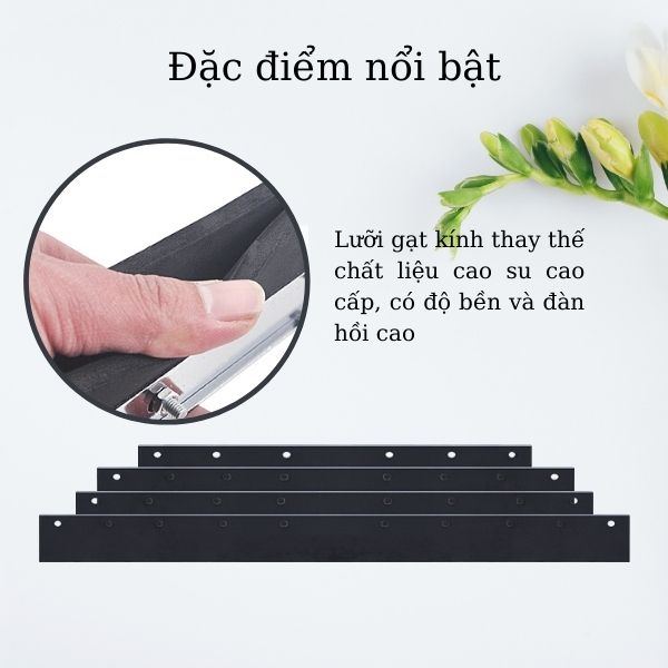 Lưỡi gạt làm từ cao su cao cấp, có độ bền và đàn hồi tốt