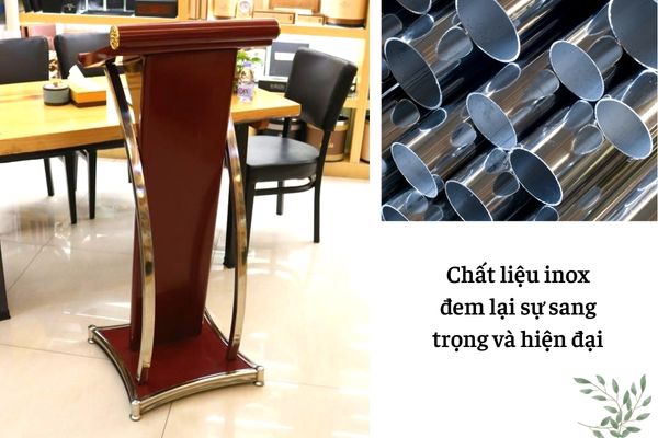 Chất liệu inox không gỉ đem lại vẻ đẹp sang trọng, hiện đại cho bục phát biểu