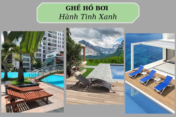 Chọn mua ghế hồ bơi cao cấp đến từ Hành Tinh Xanh