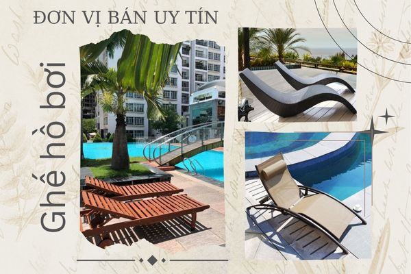 Ghế hồ bơi của thương hiệu uy tín bao giờ cũng bền hơn