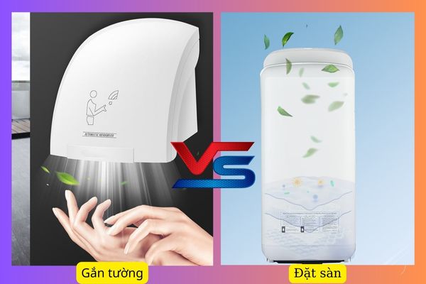 2 loại máy sấy tay gắn tường và máy sấy tay đặt sàn