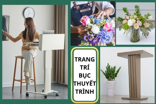 Trang trí bục thuyết trình giảng dạy là điều nên làm