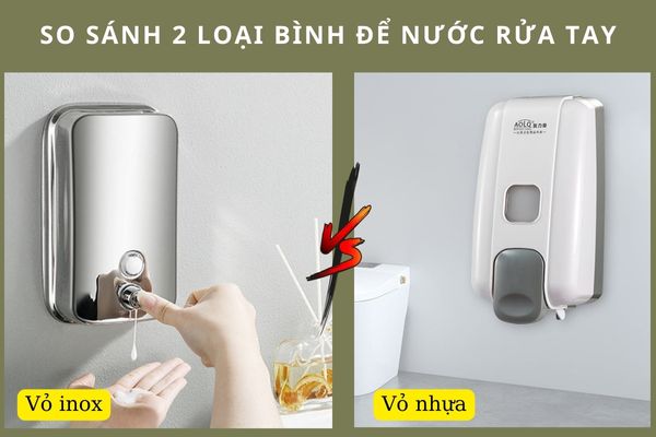 So sánh bình đựng dung dịch nước rửa tay bằng nhựa và inox