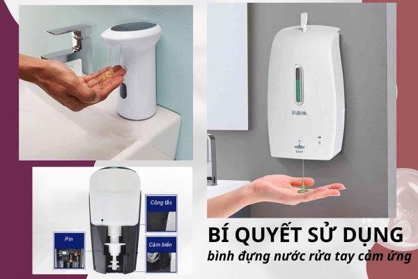 sử dụng bình đựng nước rửa tay cảm ứng đúng giúp bình bền hơn