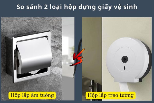 [So sánh nhanh] Hộp đựng giấy vệ sinh âm tường và treo tường