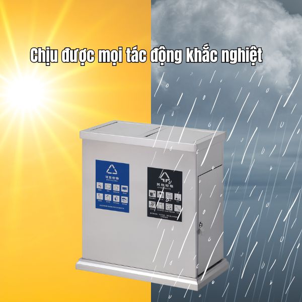 Bởi vậy thùng rác chịu được mọi thời tiết khắc nghiệt