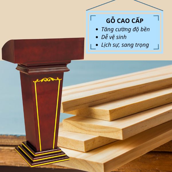 Bục phát biểu bằng gỗ luôn toát lên sự sang trọng