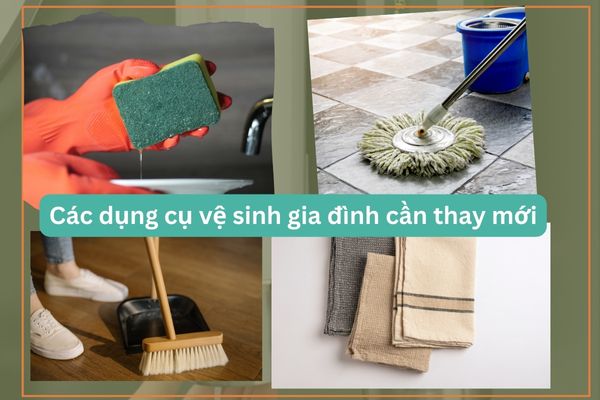 Tổng kết các đồ dùng, dụng cụ vệ sinh làm sạch nên thay mới thường xuyên