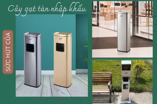 Những mẫu trụ gạt tàn thuốc lá nhập khẩu nước ngoài luôn được yêu thích